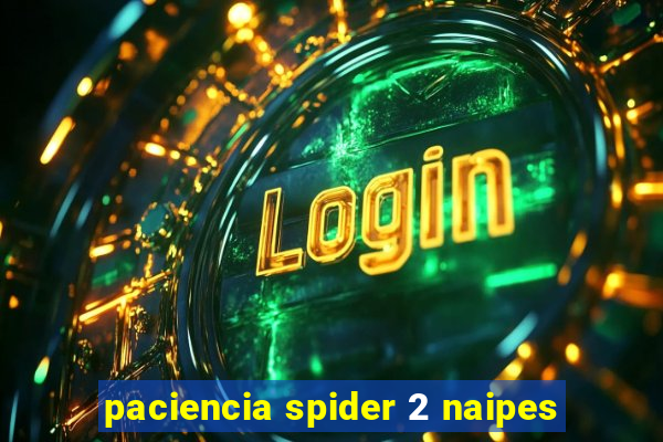 paciencia spider 2 naipes